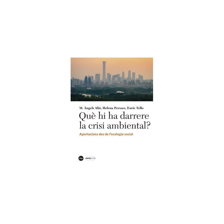 QUÈ HI HA DARRERE LA CRISI AMBIENTAL?
