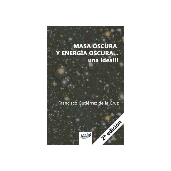 MASA OSCURA Y ENERGÍA OSCURA...UNA IDEA!!!