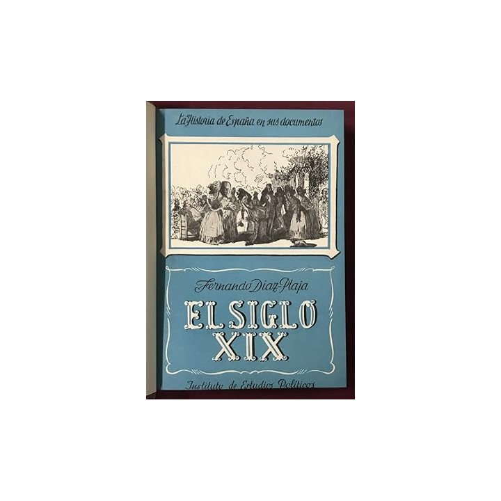 El siglo XIX. La historia de España en sus documentos