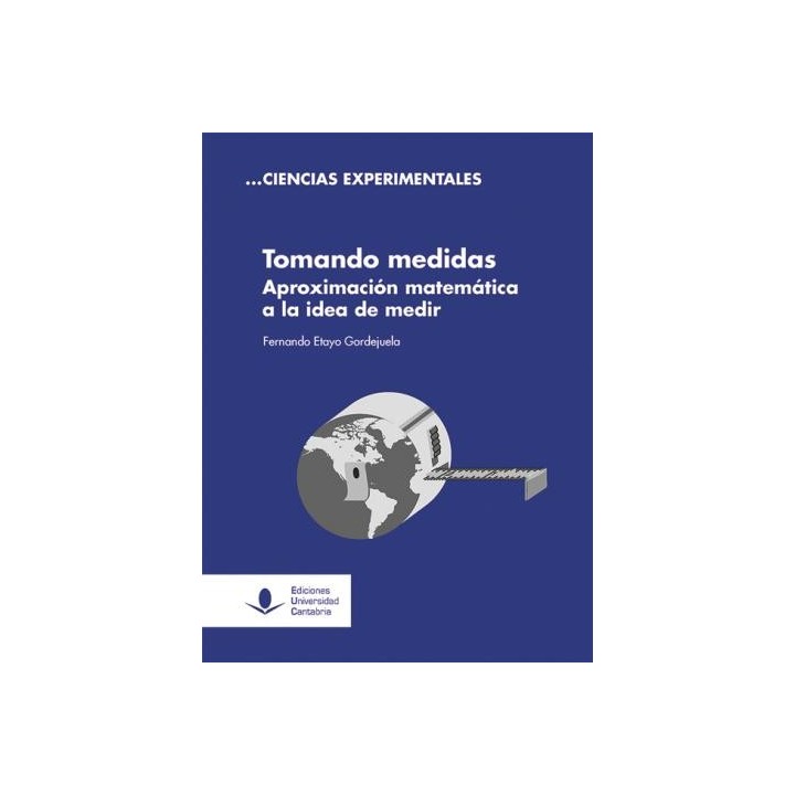 TOMANDO MEDIDAS APROXIMACIÓN MATEMÁTICA A LA IDEA DE MEDIR
