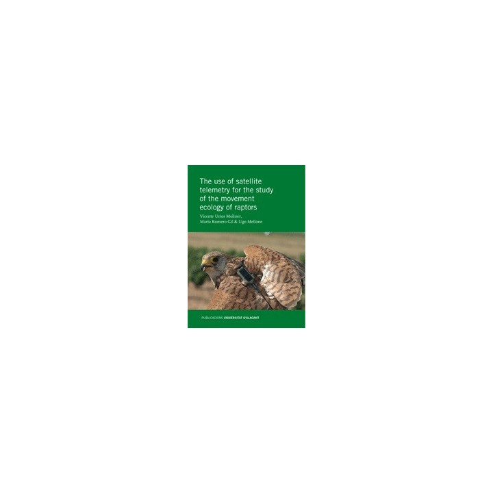 THE USE OF SATELLITE TELEMETRY FOR THE STUDY OF THE MOVEMENT ECOLOGY OF RAPTORS