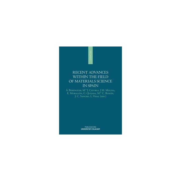 RECENT ADVANCES WITHIN THE FIELD OF MATERIALS SCIENCE IN SPAIN