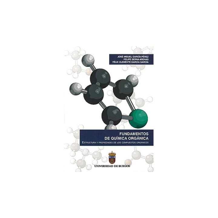 FUNDAMENTOS DE QUÍMICA ORGÁNICA. ESTRUCTURA Y PROPIEDADES DE LOS COMPUESTOS ORGÁ