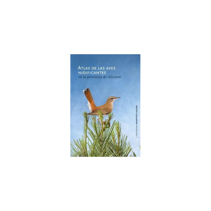 ATLAS DE LAS AVES NIDIFICANTES EN LA PROVINCIA DE ALICANTE
