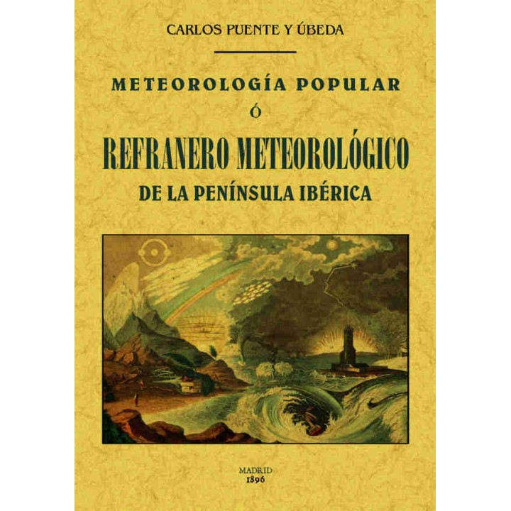 METEOROLOGIA POPULAR O REFRANERO METEOROLOGICO DE LA PENINSULA IBERICA