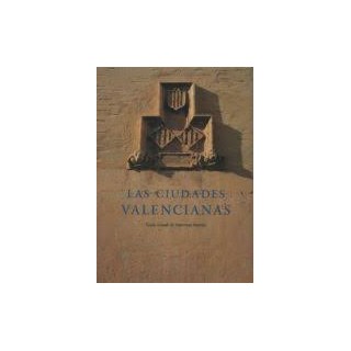 Las ciudades valencianas. Guía visual de nuestras tierras.