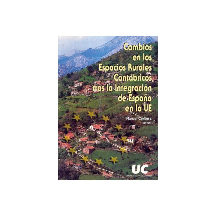 CAMBIOS EN LOS ESPACIOS RURALES CANTÁBRICOS TRAS LA INTEGRACIÓN DE ESPAÑA EN LA UE