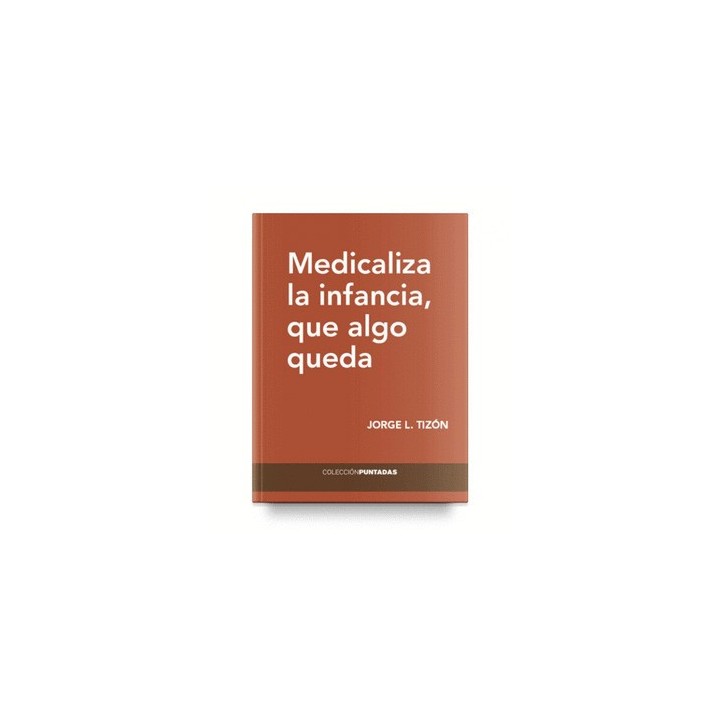 MEDICALIZA LA INFANCIA, QUE ALGO QUEDA