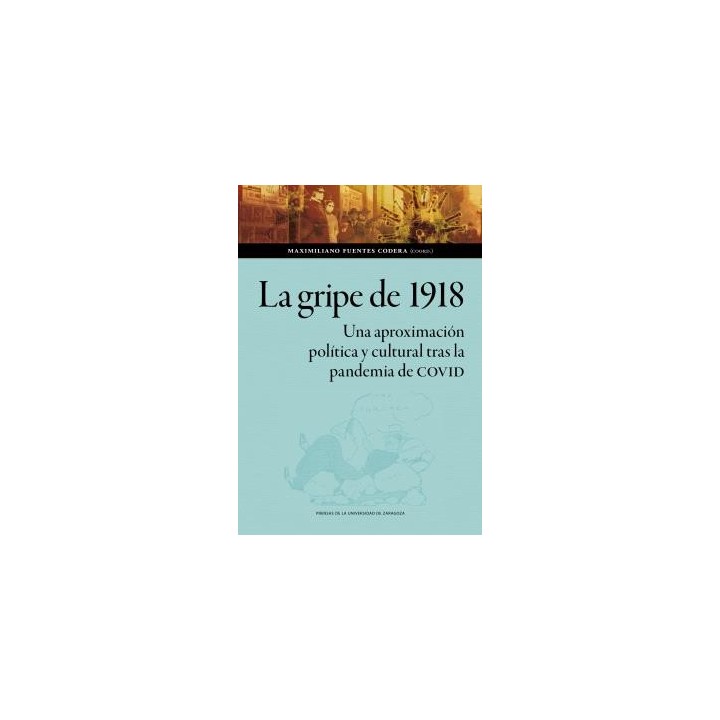 LA GRIPE DE 1918. UNA APROXIMACIÓN POLÍTICA Y CULTURAL TRAS LA PANDEMIA DE COVID