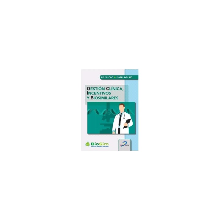 GESTIÓN CLÍNICA, INCENTIVOS Y BIOSIMILARES