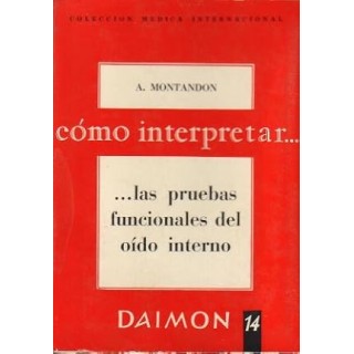 COMO INTERPRETAR LAS PRUEBAS FUNCIONALES DEL OIDO INTERNO