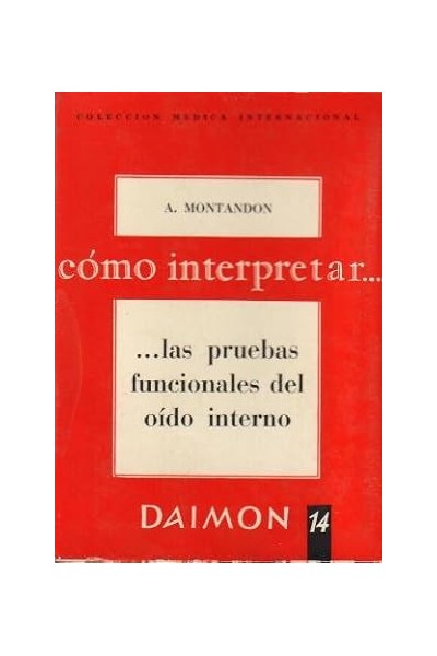 COMO INTERPRETAR LAS PRUEBAS FUNCIONALES DEL OIDO INTERNO