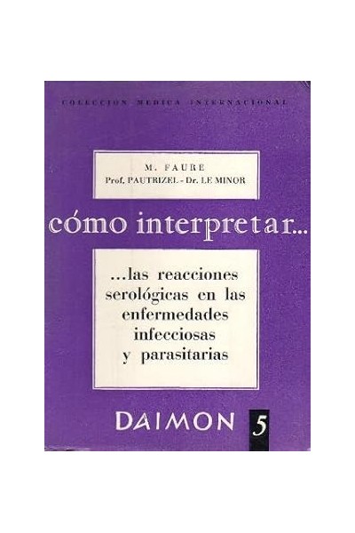 Como interpretar Las reacciones serologicas en las enfermedades infecciosas y parasitarias