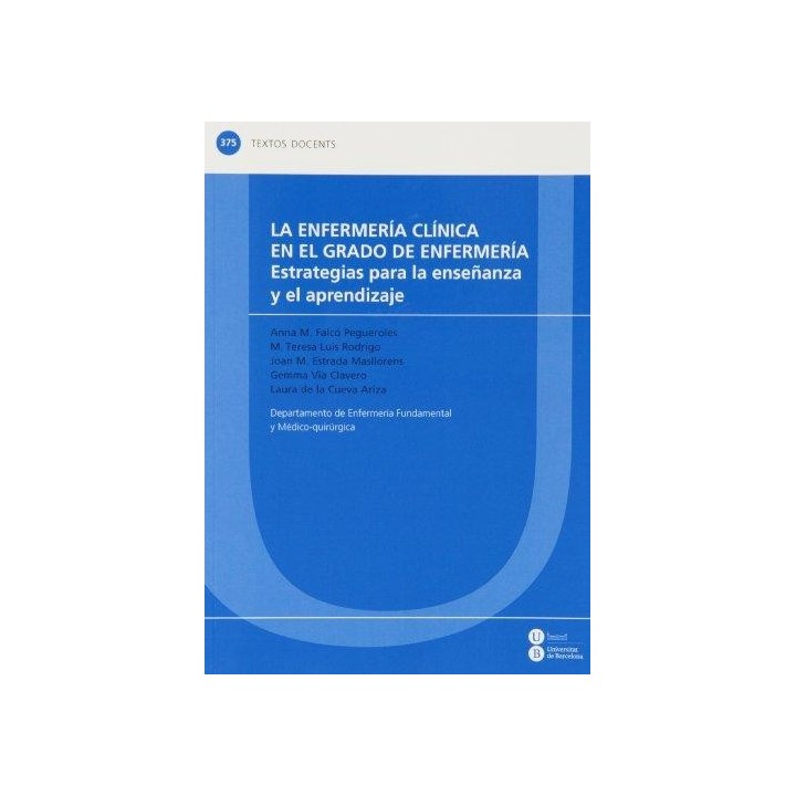 LA ENFERMERÍA CLÍNICA EN EL GRADO DE ENFERMERÍA ESTRATEGIAS PARA LA ENSEÑANZA Y EL APRENDIZAJE