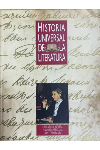 HISTORIA UNIVERSAL DE LA LITERATURA (17). LITERATURA INGLESA Y NORTEAMERICANA CONTEMPORÁNEA.