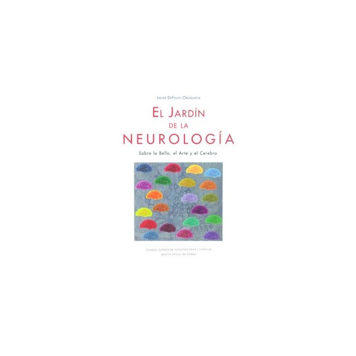 EL JARDÍN DE LA NEUROLOGÍA: SOBRE LO BELLO, EL ARTE Y EL CEREBRO