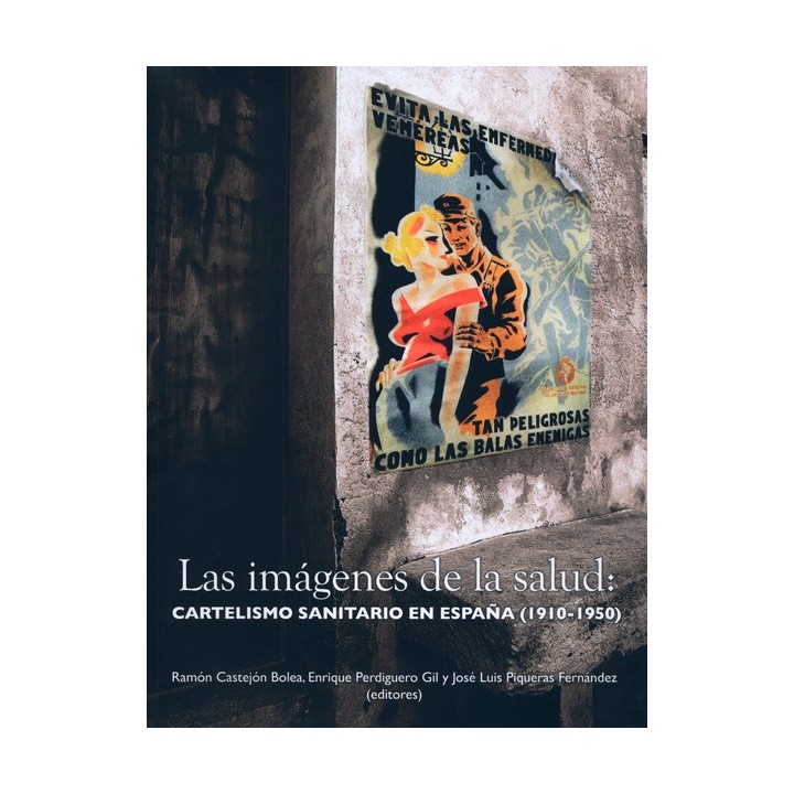 LAS IMÁGENES DE LA SALUD: CARTELISMO SANITARIO EN ESPAÑA (1910-1950)