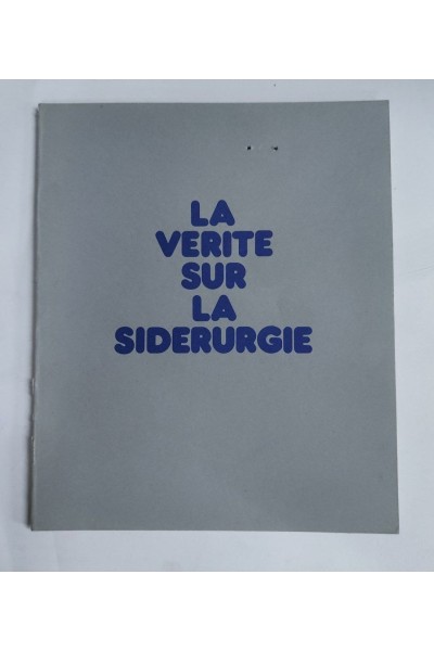La Verite Sur la Siderurgie.