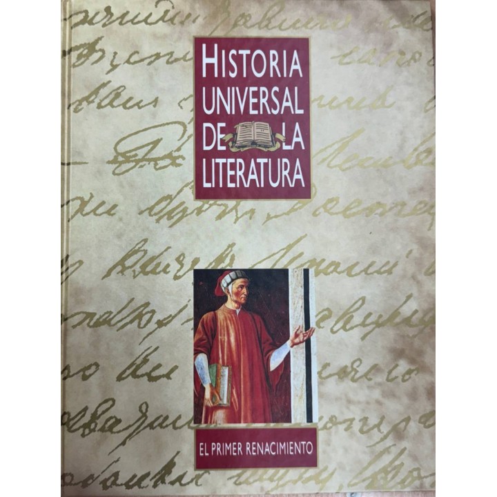 HISTORIA UNIVERSAL DE LA LITERATURA LITERATURA (4): EL PRIMER RENACIMIENTO.
