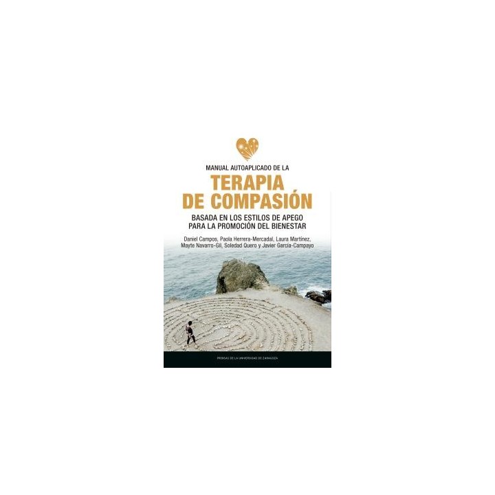 MANUAL AUTOAPLICADO DE LA TERAPIA DE COMPASIÓN BASADA EN LOS ESTILOS DE APEGO PARA LA PROMOCIÓN DEL BIENESTAR