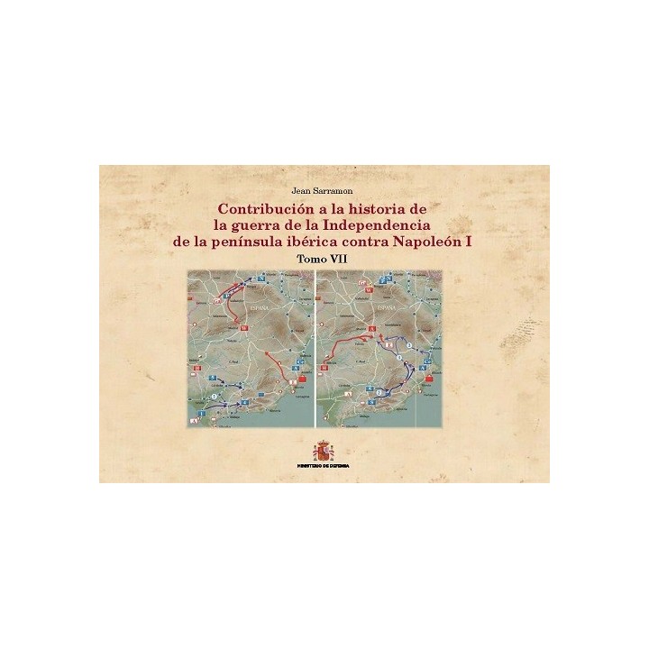 CONTRIBUCIÓN A LA HISTORIA DE LA GUERRA DE LA INDEPENDENCIA DE LA PENÍNSULA IBÉRICA CONTRA NAPOLEÓN I. TOMO VII