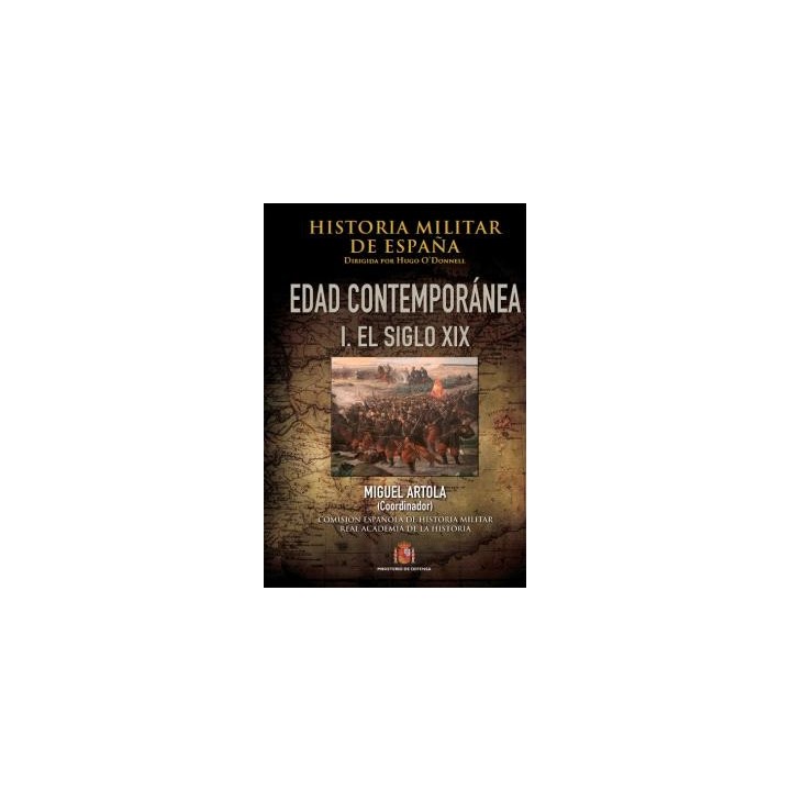HISTORIA MILITAR DE ESPAÑA. IV. EDAD CONTEMPORÁNEA
