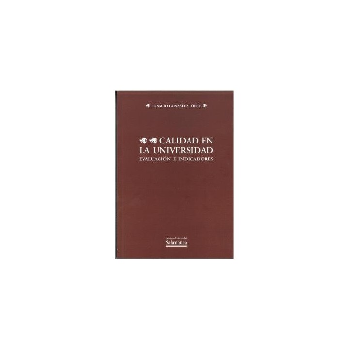 CALIDAD EN LA UNIVERSIDAD. EVALUACIÓN E INDICADORES