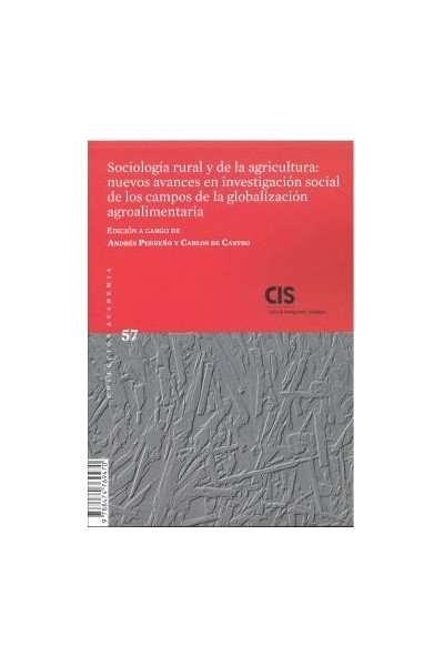 SOCIOLOGÍA RURAL Y DE LA AGRICULTURA: NUEVOS AVANCES EN INVESTIGACIÓN SOCIAL DE LOS CAMPOS DE LA GLOBALIZACIÓN AGROALIMENTARIA.