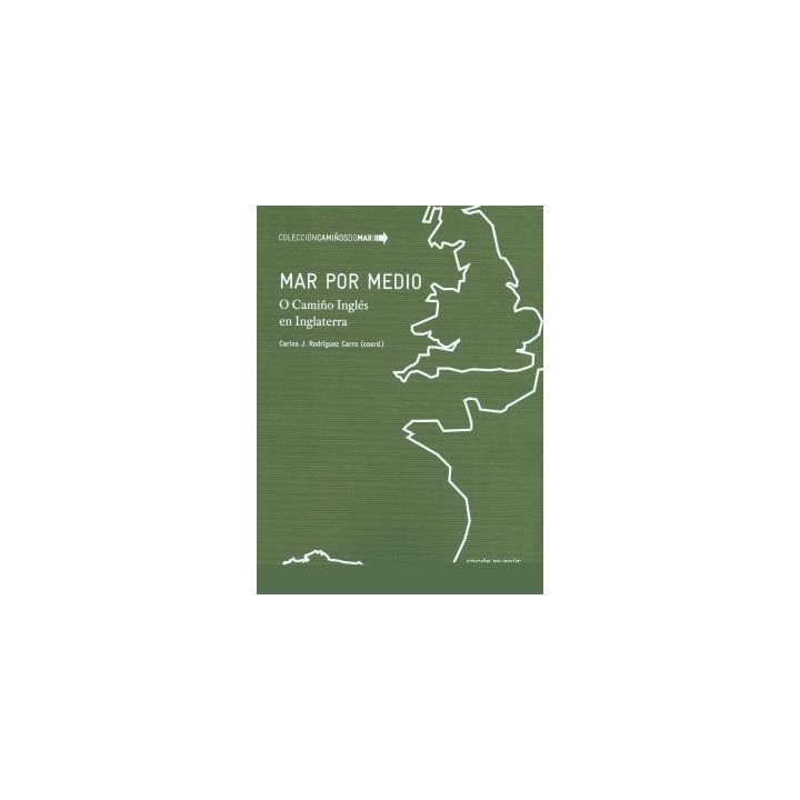 MAR POR MEDIO. O CAMIÑO INGLÉS EN INGLATERRA