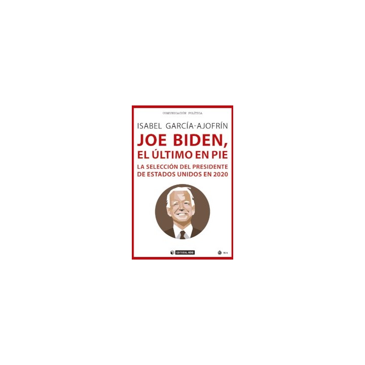 JOE BIDEN, EL ÚLTIMO EN PIE