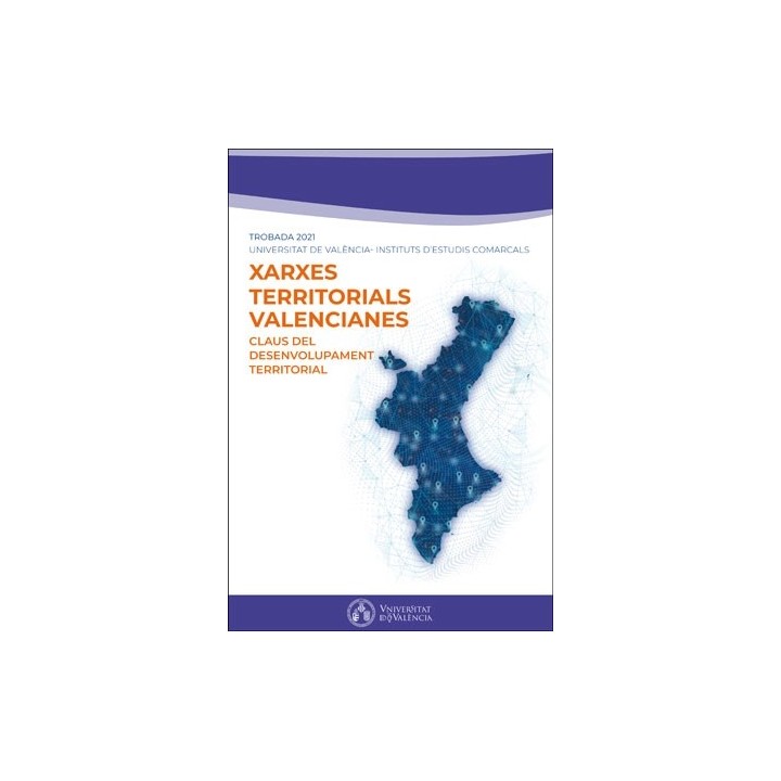 CLAUS DEL DESENVOLUPAMENT TERRITORIAL. XARXES TERRITORIALS VALENCIANES