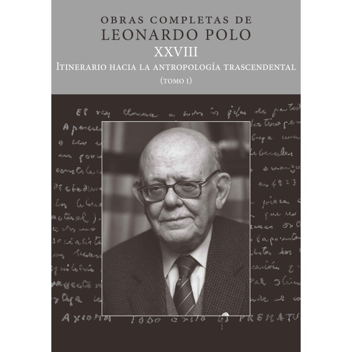 (L.P. XXVIII) ITINERARIO HACIA LA ANTROPOLOGÍA TRASCENDENTAL. TOMO I