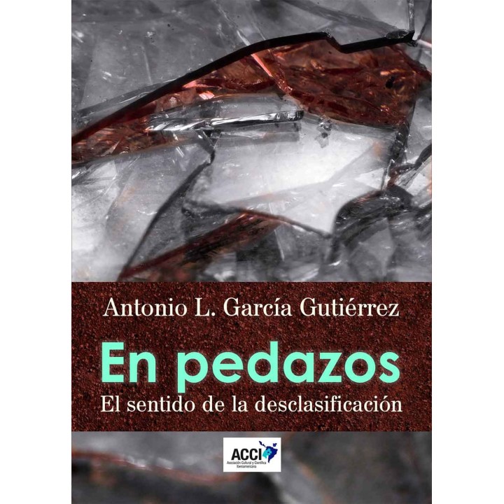 EN PEDAZOS. EL SENTIDO DE LA DESCLASIFICACIÓN