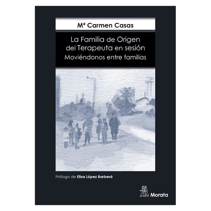 LA FAMILIA DE ORIGEN DEL TERAPEUTA EN SESIÓN. MOVIÉNDONOS ENTRE FAMILIAS