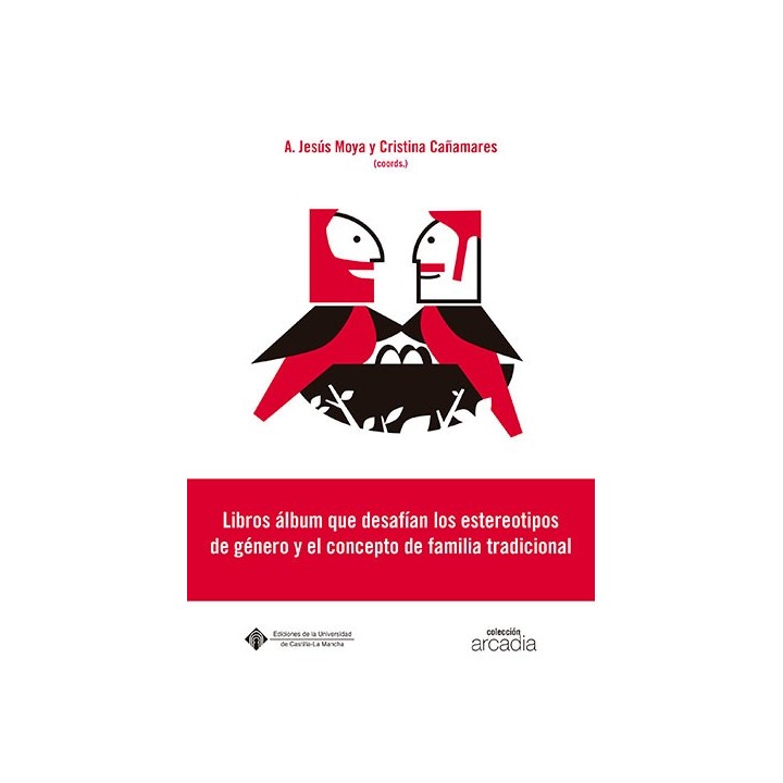 LIBROS ÁLBUM QUE DESAFÍAN LOS ESTEREOTIPOS DE GÉNERO Y EL CONCEPTO DE FAMILIA TRADICIONAL