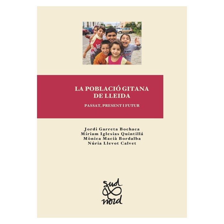 LA POBLACIÓ GITANA DE LLEIDA: PASSAT, PRESENT I FUTUR