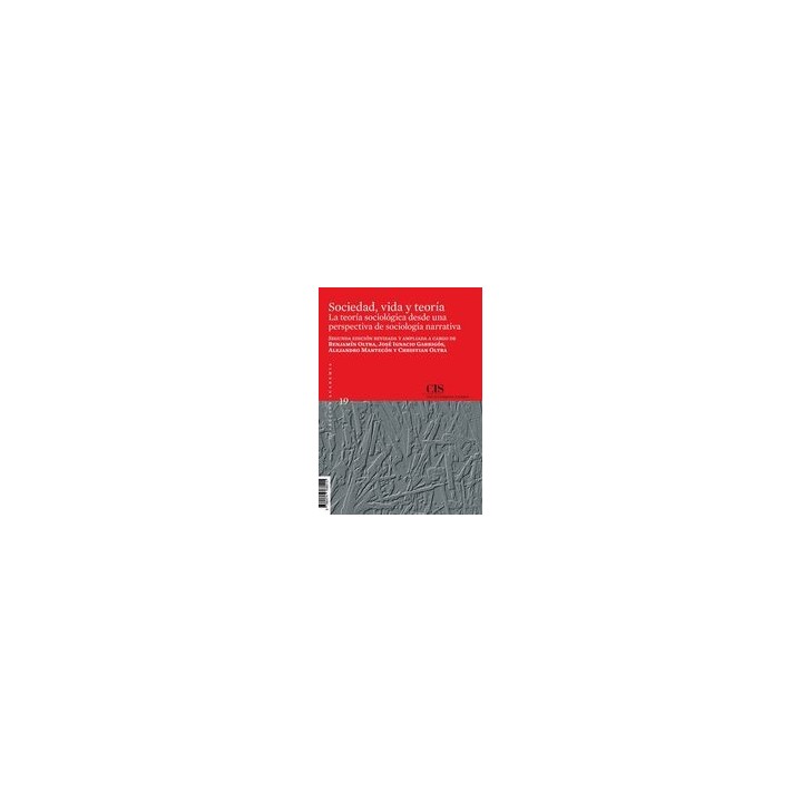 SOCIEDAD, VIDA Y TEORÍA: LA TEORÍA SOCIOLÓGICA DESDE UNA PERSPECTIVA DE SOCIOLOGÍA NARRATIVA