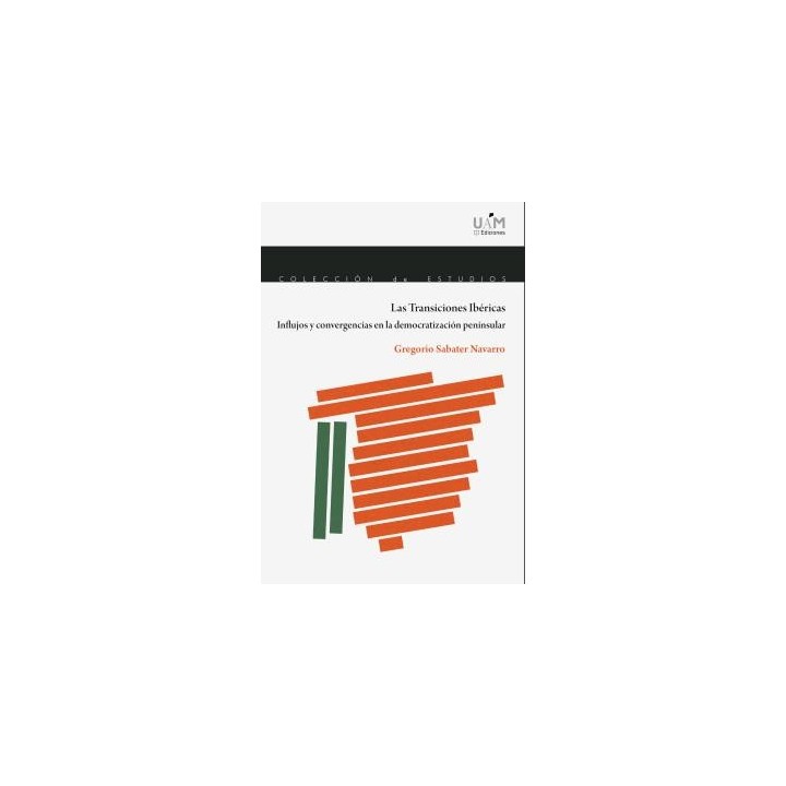LAS TRANSICIONES IBÉRICAS. INFLUJOS Y CONVERGENCIAS EN LA DEMOCRATIZACIÓN PENINSULAR