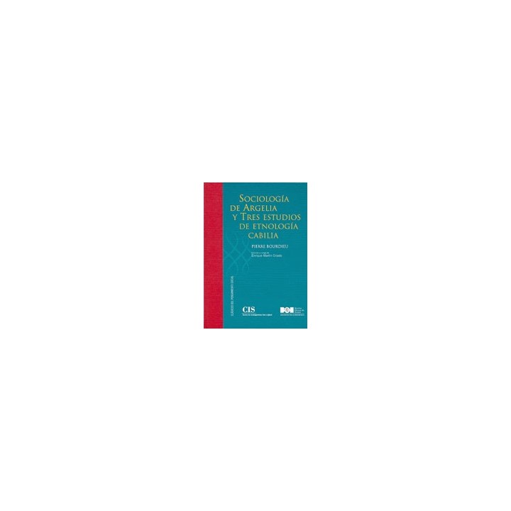 SOCIOLOGÍA DE ARGELIA Y TRES ESTUDIOS DE ETNOLOGÍA CABILIA