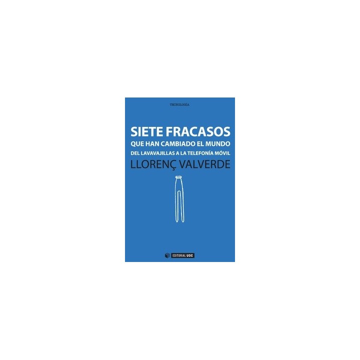 SIETE FRACASOS QUE HAN CAMBIADO EL MUNDO