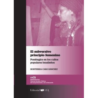EL SUVERSIVO PRINCIPIO FEMENINO. POMBAGIRA EN LOS CULTOS POPULARES BRASILEÑOS