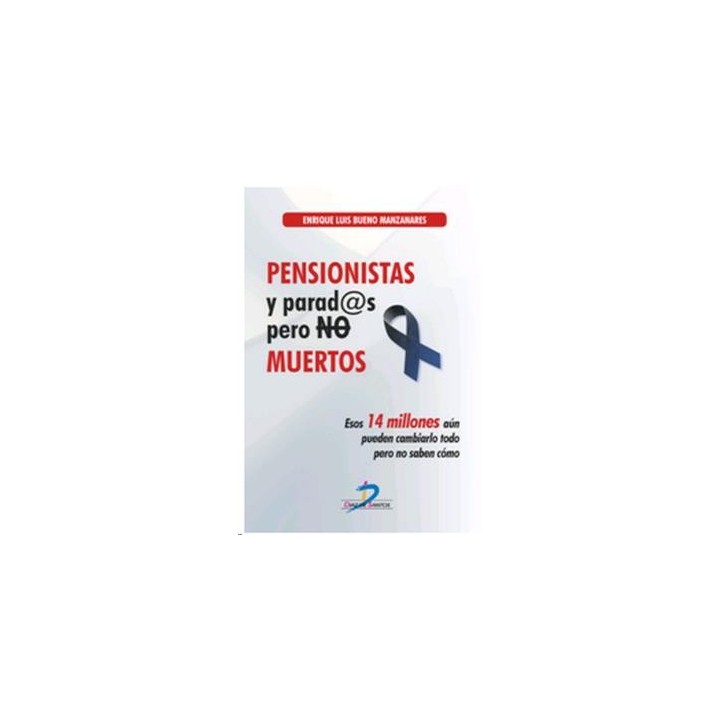 PENSIONISTAS Y PARADOS, PERO NO MUERTOS
