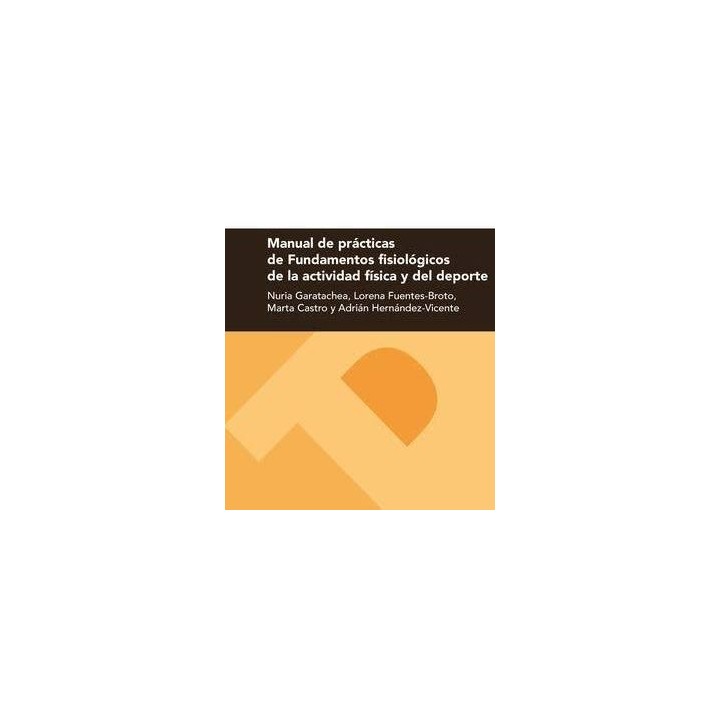 MANUAL DE PRÁCTICAS DE FUNDADMENTOS FISIOLÓGICOS DE LA ACTIVIDAD FÍSICA Y DEL DEPORTE