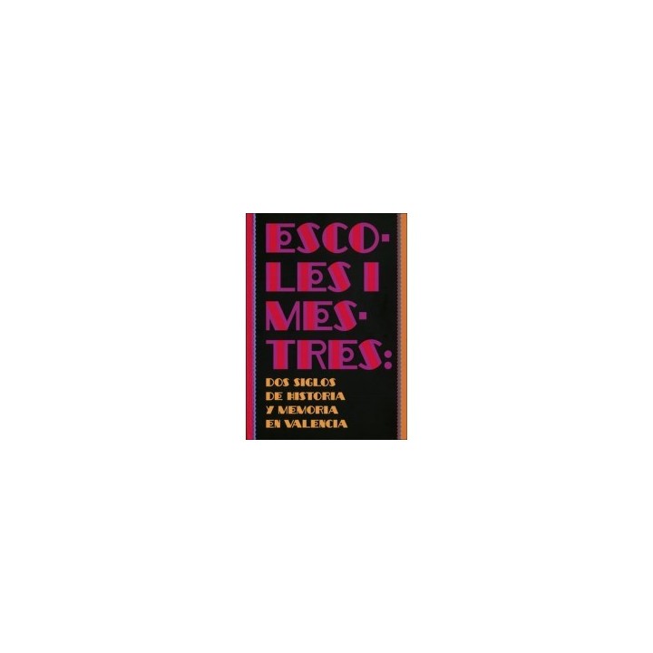 ESCO-LES I MES-TRES: DOS SIGLOS DE HISTORIA Y MEMORIA EN VALENCIA