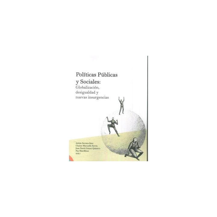 POLÍTICAS PÚBLICAS Y SOCIALES:GLOBALIZACIÓN DESIGUALDAD Y NUEVAS INSURGENCIAS