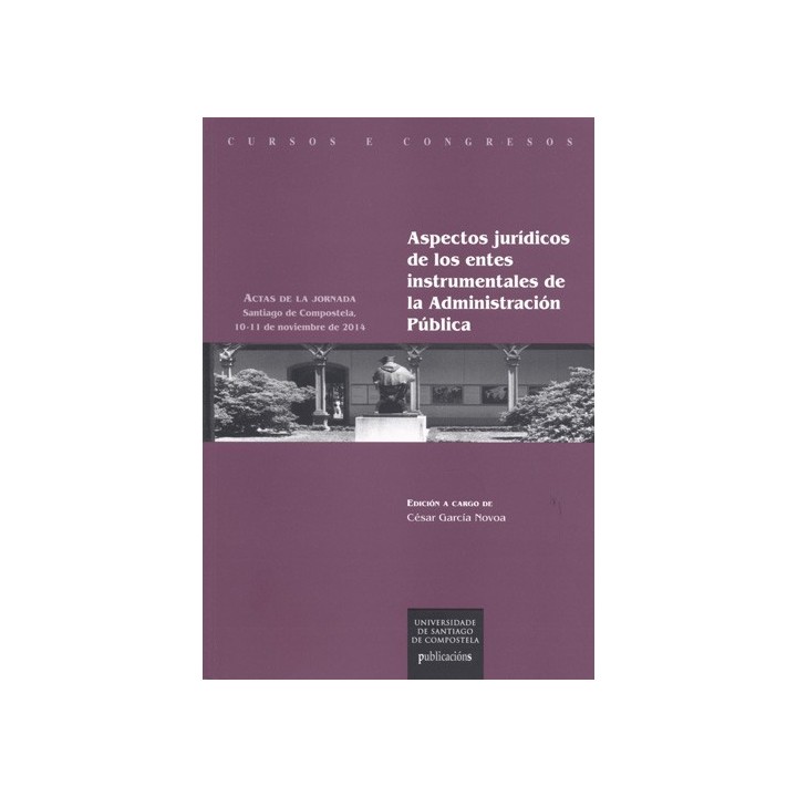 ASPECTOS JURÍDICOS DE LOS ENTES INSTRUMENTALES DE LA ADMINISTRACIÓN PÚBLICA