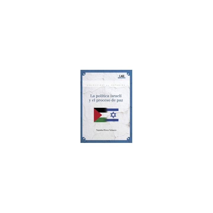 LA POLÍTICA ISRAELÍ Y EL PROCESO DE PAZ