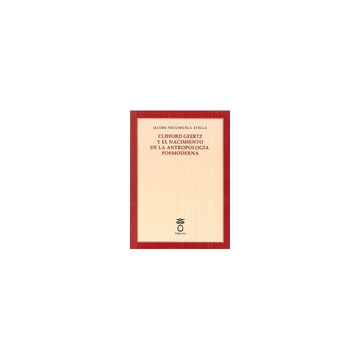 CLIFFORD GEERTZ Y EL NACIMIENTO DE LA ANTROPOLOGIA POSTMODERNA