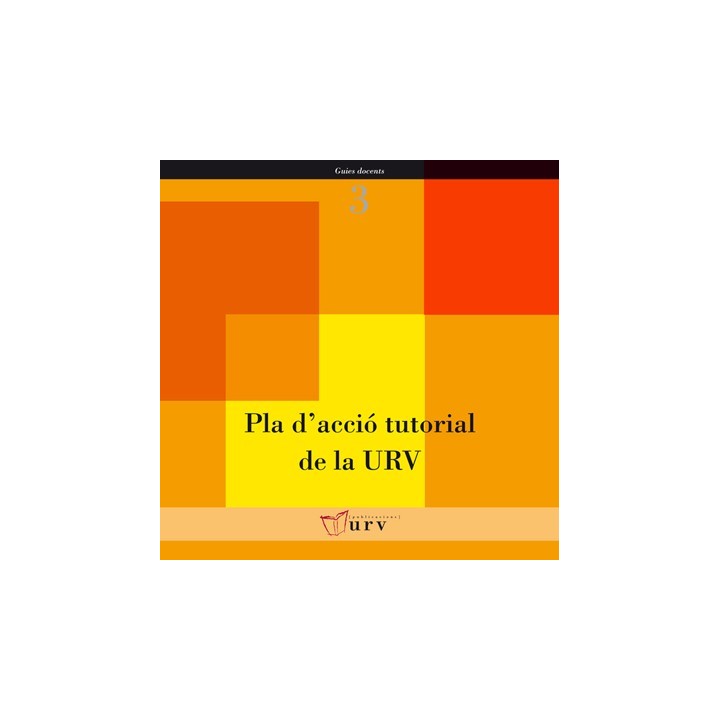 PLA D'ACCIÓ TUTORIAL DE LA URV / PLAN DE ACCIÓN TUTORIAL DE LA URV