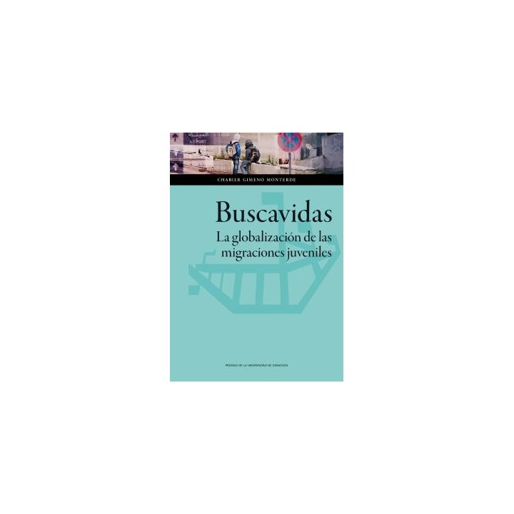 BUSCAVIDAS. LA GLOBALIZACION DE LAS MIGRACIONES JUVENILES
